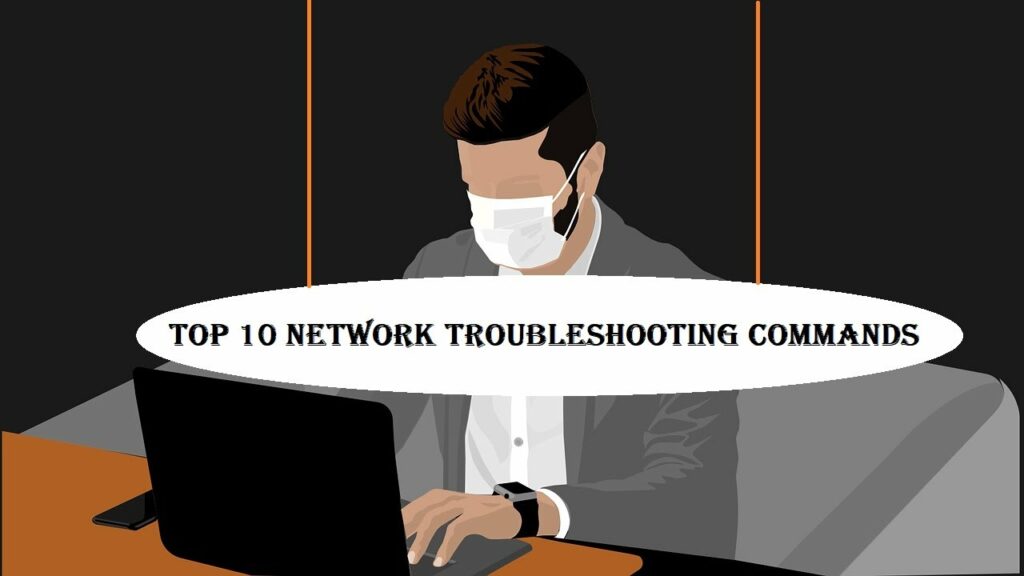 Top 10 Network Troubleshooting Commands
